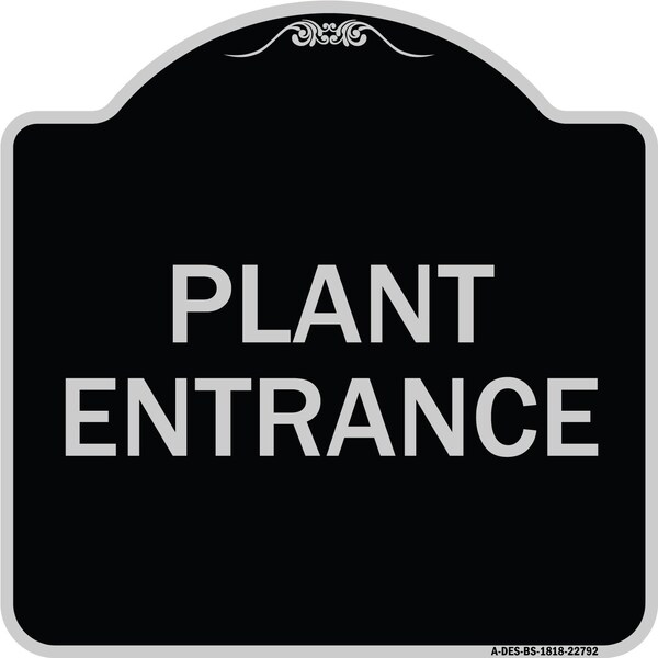 Traffic Entrance Plant Entrance Heavy-Gauge Aluminum Architectural Sign, 18" x 18", BS-1818-22792